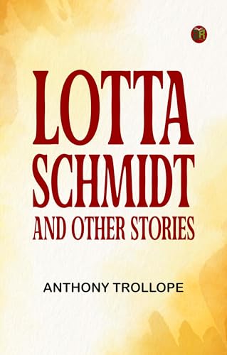 Lotta Schmidt and Other Stories von Zinc Read
