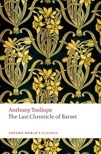 The Last Chronicle of Barset: The Chronicles of Barsetshire (Oxford World's Classics)