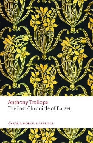 The Last Chronicle of Barset: The Chronicles of Barsetshire (Oxford World's Classics) von OXFORD UNIVERSITY PRESS