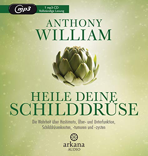 Heile deine Schilddrüse: Die Wahrheit über Hashimoto, Über- und Unterfunktion, Schilddrüsenknoten, -tumoren und -zysten Heile deine Schilddrüse: Die Wahrheit über Hashimoto, Über- und Unterfunktion, Schilddrüsenknoten, -tumoren und -zysten von ARKANA Verlag