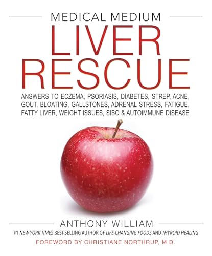 Medical Medium Liver Rescue: Answers to Eczema, Psoriasis, Diabetes, Strep, Acne, Gout, Bloating, Gallstones, Adrenal Stress, Fatigue, Fatty Liver, Weight Issues, SIBO & Autoimmune Disease von Penguin Random House