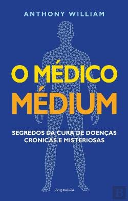 O Médico Médium (Portuguese Edition) [Paperback] Anthony William