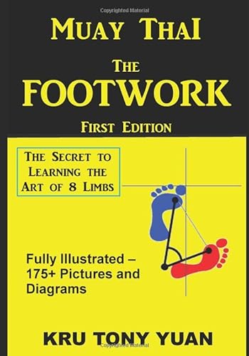 Muay Thai: The Footwork: The Secret to Learning the Art of 8 Limbs