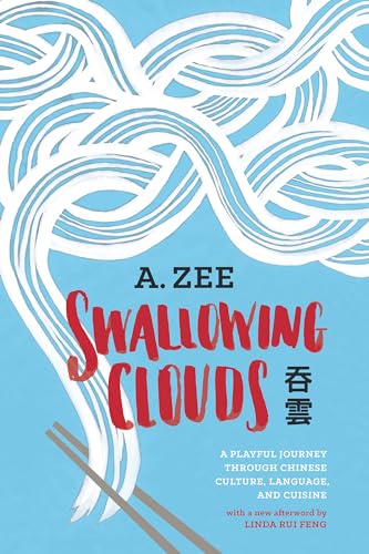 Swallowing Clouds: A Playful Journey Through Chinese Culture, Language, and Cuisine