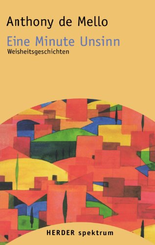 Eine Minute Unsinn: Weisheitsgeschichten (HERDER spektrum) von Verlag Herder