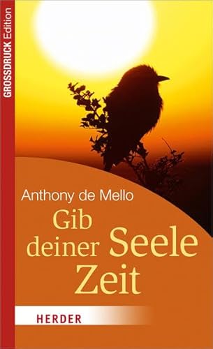 Gib deiner Seele Zeit: Inspiration für jeden Tag (HERDER spektrum): Inspiration für jeden Tag. Nachw. v. Nayak, Anand von Verlag Herder GmbH