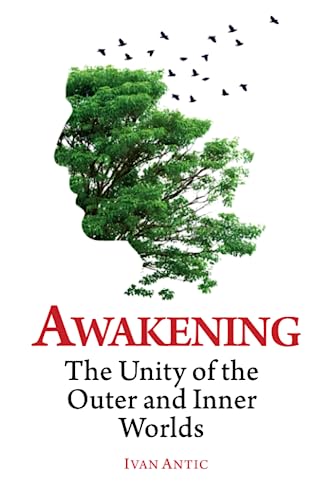 Awakening: The Unity of the Outer and Inner Worlds (Existence - Consciousness - Bliss, Band 4) von Independently published