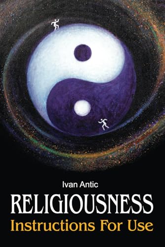 Religiousness: Instructions for Use (Existence - Consciousness - Bliss, Band 11)