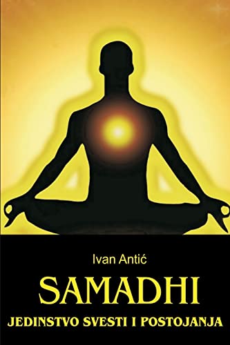 Samadhi: Jedinstvo svesti i postojanja von CREATESPACE