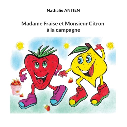 Madame Fraise et Monsieur Citron à la campagne (Je découvre les fruits et légumes (2/7 ans)) von BoD – Books on Demand – Frankreich