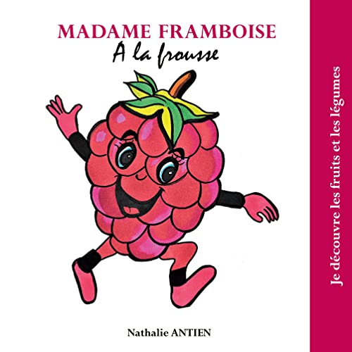 Madame Framboise a la frousse (Je découvre les Fruits et les Légumes) von BoD – Books on Demand – Frankreich