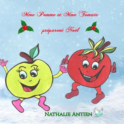 Mme Pomme et Mme Tomate préparent noël: Collection Anaëlle Mme Pomme et Mme Tomate préparent noël: Collection Anaëlle von Jenn Ink Éditions