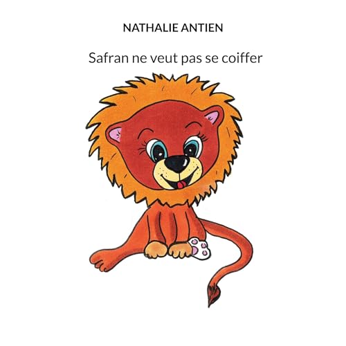 Safran ne veut pas se coiffer (collection premier âge refus de l'enfant) von BoD – Books on Demand – Frankreich