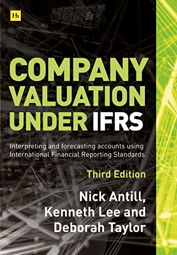 Company Valuation Under IFRS: Interpreting and Forecasting Accounts Using International Financial Reporting Standards von Harriman House