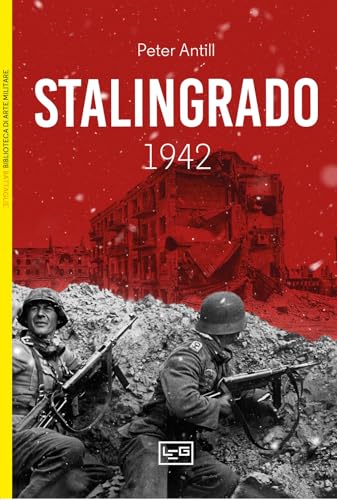 Stalingrado 1942 (Biblioteca di arte militare) von LEG Edizioni