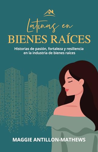 Latinas en Bienes Raíces: Historias de pasión, fortaleza y resiliencia en la industria de bienes raíces von Fig Factor Media Publishing