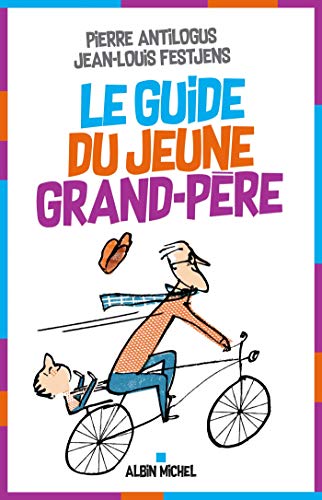 Le Guide du jeune grand-père von ALBIN MICHEL