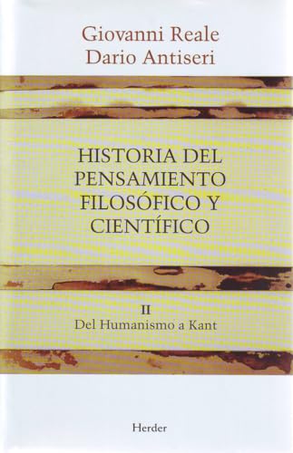 Historia del pensamiento filosófico y científico. Tomo II . Del Humanismo a Kant von Herder