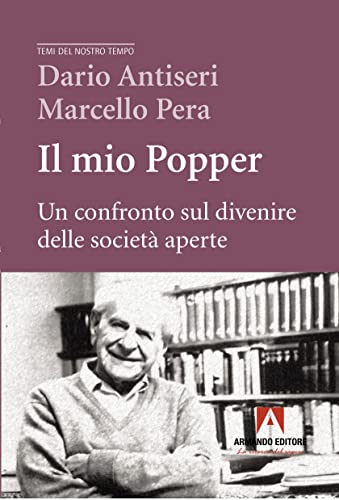 Il mio Popper. Un confronto sul divenire delle società aperte (Temi del nostro tempo)