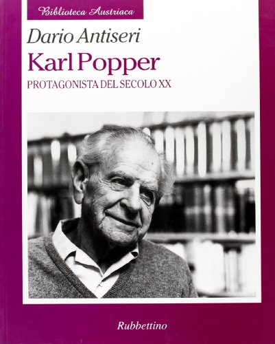 Karl Popper. Protagonista del secolo XX (Biblioteca austriaca) von Rubbettino