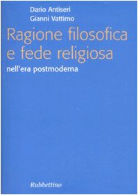 Ragione filosofica e fede religiosa nell'era postmoderna (Focus)