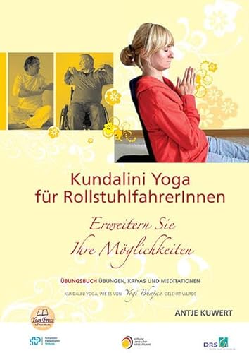 Yoga für Rollstuhlfahrer: Erweitern Sie Ihre Möglichkeiten - Übungsbuch mit Übungen, Kriyas und Meditationen aus dem Kundalini Yoga, wie es von Yogi Bhajan gelehrt wurde Yoga für Rollstuhlfahrer: Erweitern Sie Ihre Möglichkeiten - Übungsbuch mit Übungen, Kriyas und Meditationen aus dem Kundalini Yoga, wie es von Yogi Bhajan gelehrt wurde