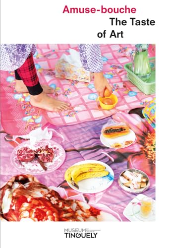Amuse-bouche: The Taste of Art (Kunst allgemein/Überblickswerke) (Zeitgenössische Kunst)