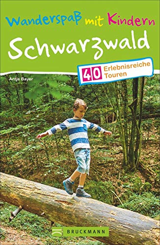 Bruckmann Wanderführer: Wanderspaß mit Kindern Schwarzwald. 40 erlebnisreiche Wandertouren für die ganze Familie. NEU 2020.: 40 erlebnisreiche Touren
