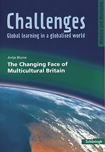 Challenges - Global learning in a globalised world. Modelle und Methoden für den Englischunterricht: Challenges: The Changing Face of Multicultural Britain von Schöningh