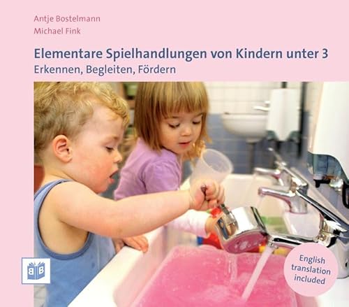 Elementare Spielhandlungen von Kindern unter 3: Erkennen, Begleiten, Fördern von Bananenblau UG