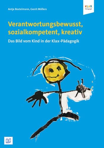 Verantwortungsbewusst, sozialkompetent, kreativ: Das Bild vom Kind in der Klax-Pädagogik