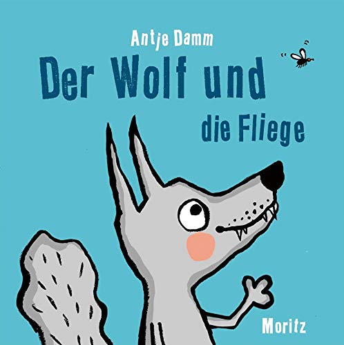 Der Wolf und die Fliege von Moritz