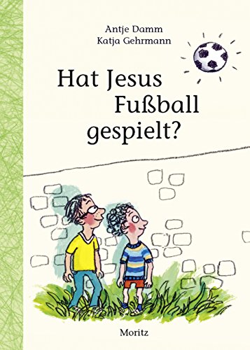 Hat Jesus Fußball gespielt? von Moritz