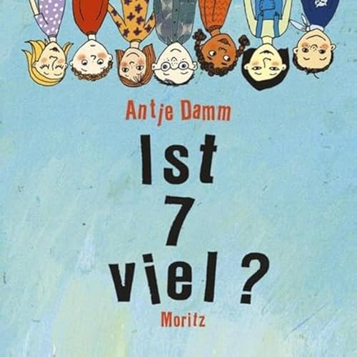 Ist 7 viel?: 44 Fragen für viele Antworten von Moritz Verlag-GmbH