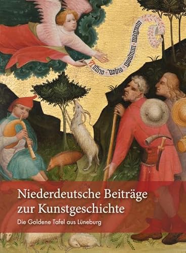 Niederdeutsche Beiträge zur Kunstgeschichte, Neue Folge, Band 5: Die Goldene Tafel aus Lüneburg von Imhof Verlag