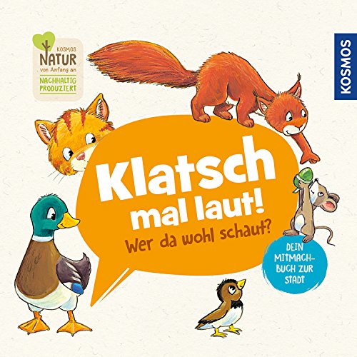 Klatsch mal laut! Wer da wohl schaut? Dein Mitmachbuch zur Stadt