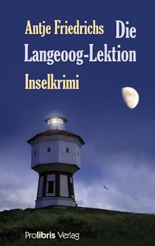 Die Langeoog-Lektion: Inselkrimi von Prolibris Verlag