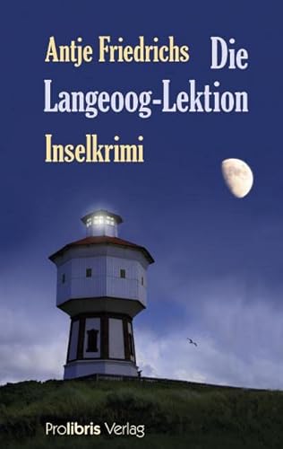 Die Langeoog-Lektion: Inselkrimi von Prolibris Verlag