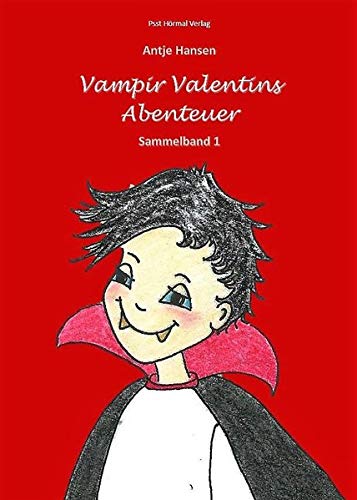 Vampir Valentins Abenteuer: Sammelband 1 (Der kleine Vampir Valentin) von psst-hoermal