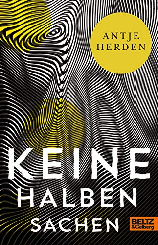 Keine halben Sachen: Roman