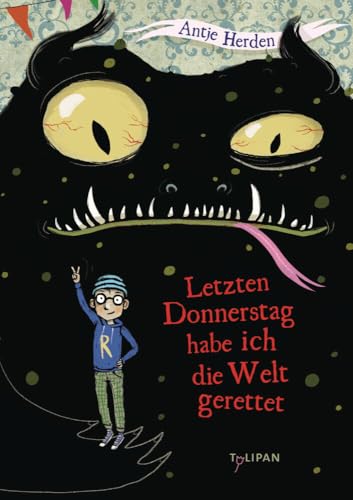 Letzten Donnerstag habe ich die Welt gerettet (Kinderroman) von Tulipan Verlag