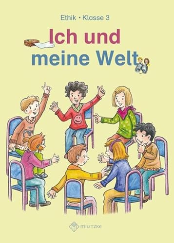 Ich und meine Welt: Ethik Klasse 3 Lehrbuch von Militzke Verlag GmbH