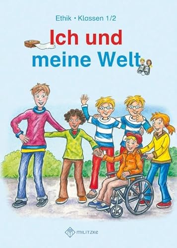 Ich und meine Welt: Ethik Klassen 1/2 Lehrbuch