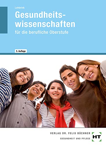 Gesundheitswissenschaften für die berufliche Oberstufe von Handwerk + Technik GmbH