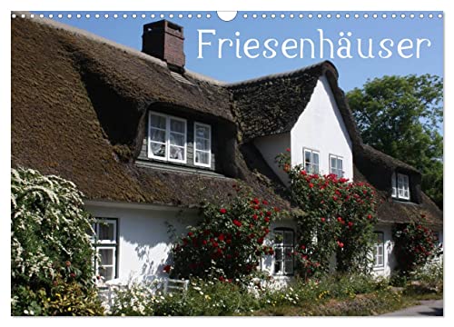 Friesenhäuser (Wandkalender 2025 DIN A3 quer), CALVENDO Monatskalender von CALVENDO