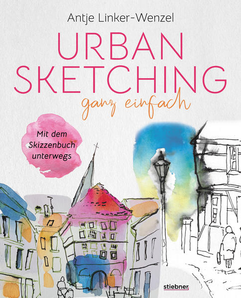 Urban Sketching ganz einfach von Stiebner Verlag GmbH