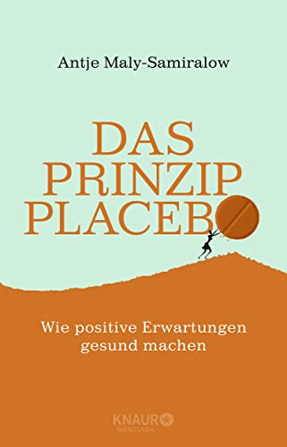 Das Prinzip Placebo: Wie positive Erwartungen gesund machen