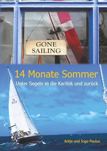 14 Monate Sommer: Unter Segeln in die Karibik und zurück