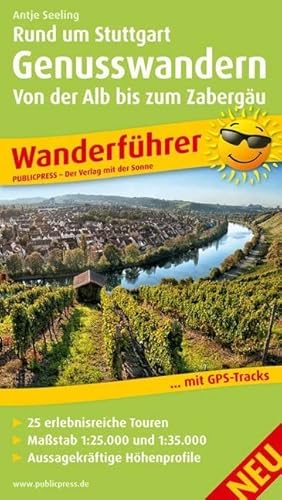 Rund um Stuttgart Genusswandern - Von der Alb bis zum Zabergäu: Wanderführer mit 25 geprüften Wandertouren mit detaillierten Wegbeschreibungen, ... Tipps der Autorin (Wanderführer: WF) von Publicpress