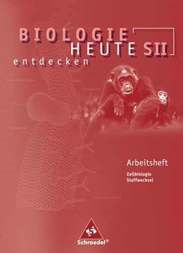 Biologie heute entdecken SII - Arbeitshefte: Arbeitsheft 1